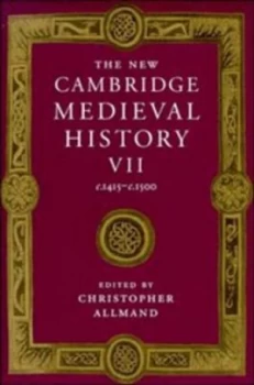 Image of The New Cambridge Medieval History. Vol. 7 C.1415-C.1500 by Christopher Allmand Hardback