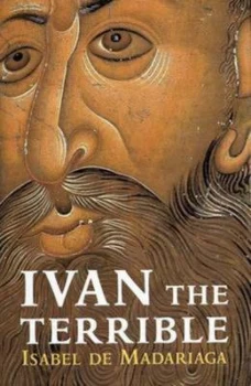 Image of Ivan the Terrible by Isabel De Madariaga Hardback