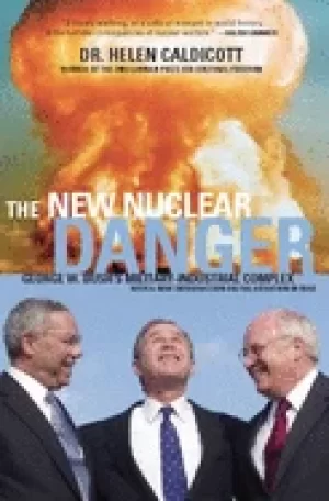Image of new nuclear danger george w bushs military industrial complex