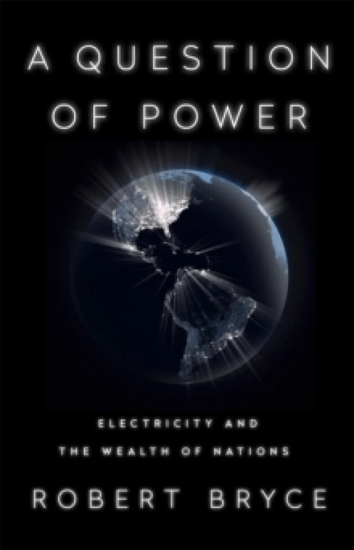 Image of A Question of Power : Electricity and the Wealth of Nations Paperback / softback