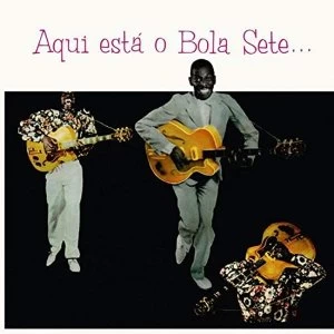 Image of Bola Sete - Aqui Esta O Bola Sete