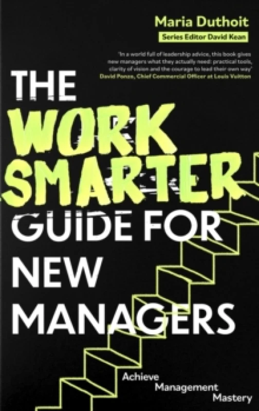 Image of The Work Smarter Guide for New Managers : Achieve Management Mastery Paperback / softback