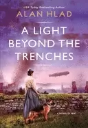 Image of light beyond the trenches a fascinating historical novel of ww1
