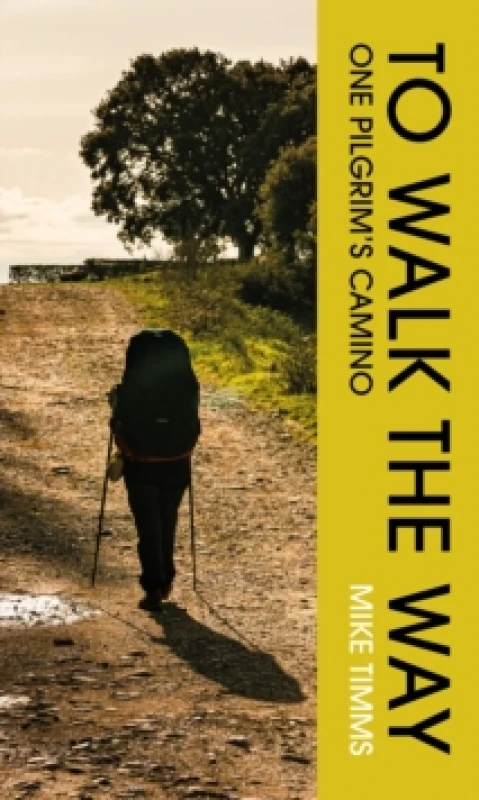 Image of TO WALK THE WAY : One Pilgrim's Camino Paperback / softback