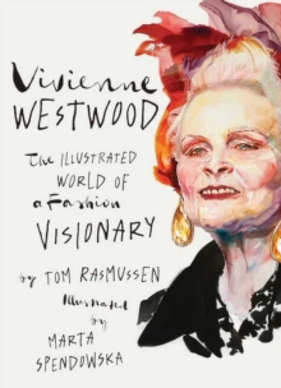 Image of Vivienne Westwood : The Illustrated World of a Fashion Visionary Hardback