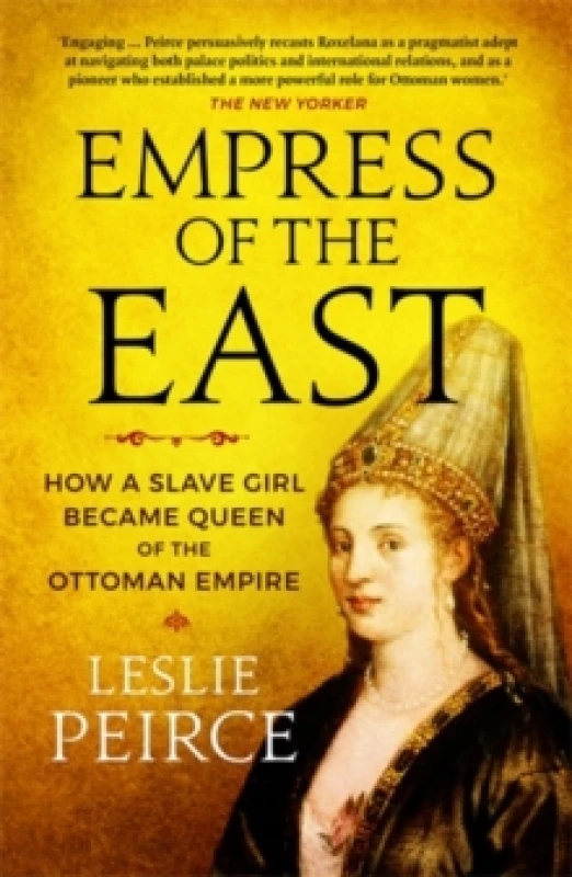 Image of Empress of the East : How a Slave Girl Became Queen of the Ottoman Empire Paperback / softback