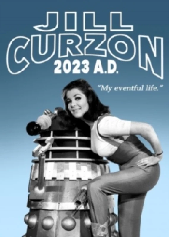 Image of Jill Curzon 2023 A.D. - My Eventful Life Paperback / softback