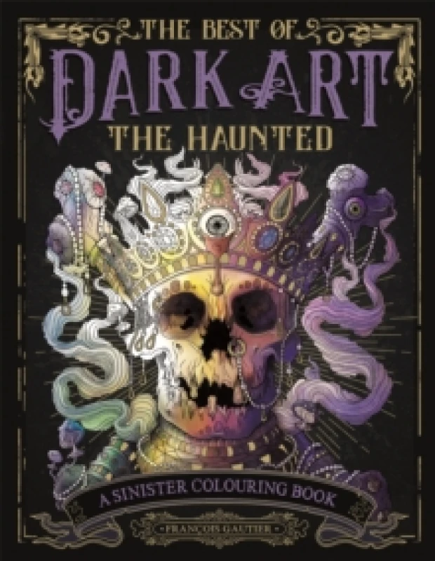 Image of The Best of Dark Art: The Haunted : A Sinister Colouring Book Paperback / softback