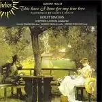 Image of Gustav Holst - This Have I Done For My True Love (Layton, Holst Singers) (Music CD)