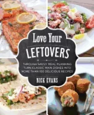 Image of love your leftovers through savvy meal planning turn classic main dishes in