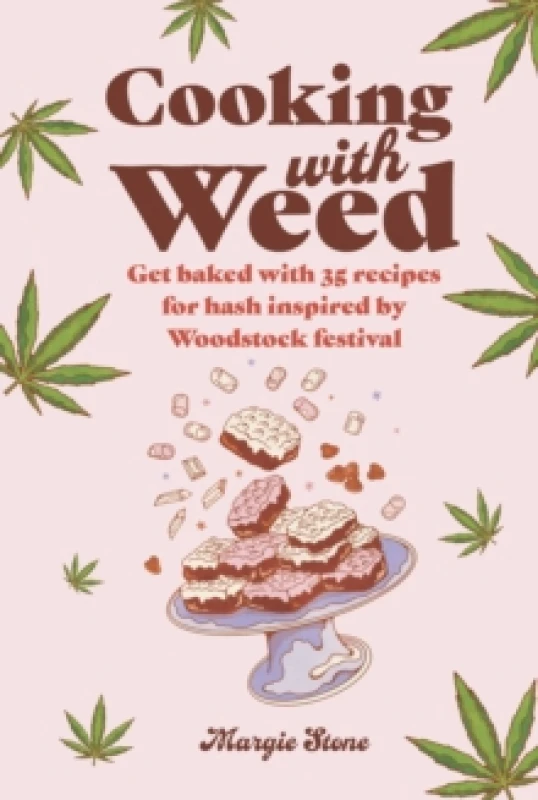 Image of Cooking with Weed : Get Baked with 35 Recipes for Hash Inspired by Woodstock Festival Hardback
