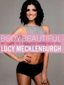Image of Be Body Beautiful by Lucy Mecklenburgh Paperback
