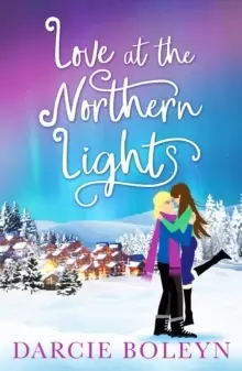 Image of Love at the Northern Lights : A holiday romance to remember
