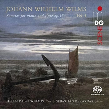 Image of Helen Dabringhaus; Sebastian Berakdar - Johann Wilhelm Wilms: Sonatas for Piano and Flute, Op. 15 CD