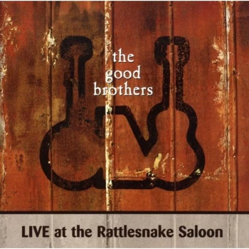 Image of The Good Brothers - Live at Rattlesnake Saloon CD