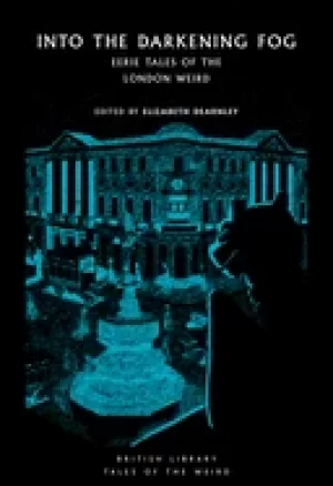 Image of into the london fog eerie tales from the weird city