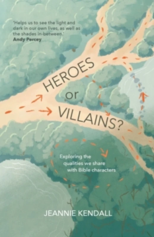 Image of Heroes or Villains? Exploring the Qualities We Share with Bible Characters Paperback / softback