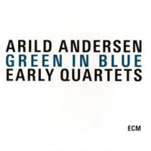 Image of Arild Andersen Green in Blue by Arild Andersen CD Album