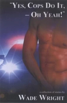 Image of yes Cops Do It - Oh Yeah by Wade Wright Paperback