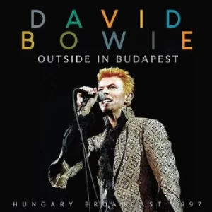 Image of Outside in Budapest Hungary Broadcast 1997 by David Bowie CD Album