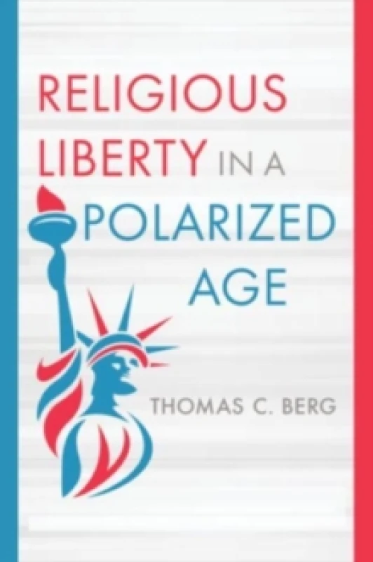 Image of Religious Liberty in a Polarized Age Hardback