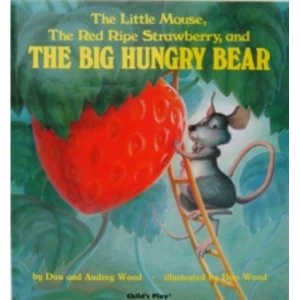 Image of The Little Mouse, the Red Ripe Strawberry and the Big Hungry Bear by Audrey Wood (Hardback, 1984)