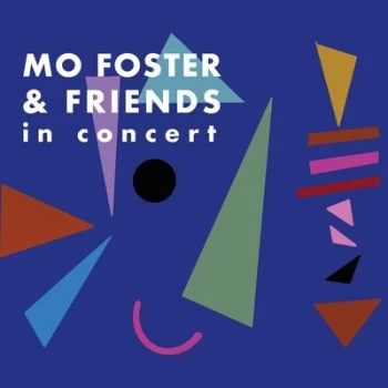 Image of Mo Foster & Friends in Concert by Mo Foster CD Album