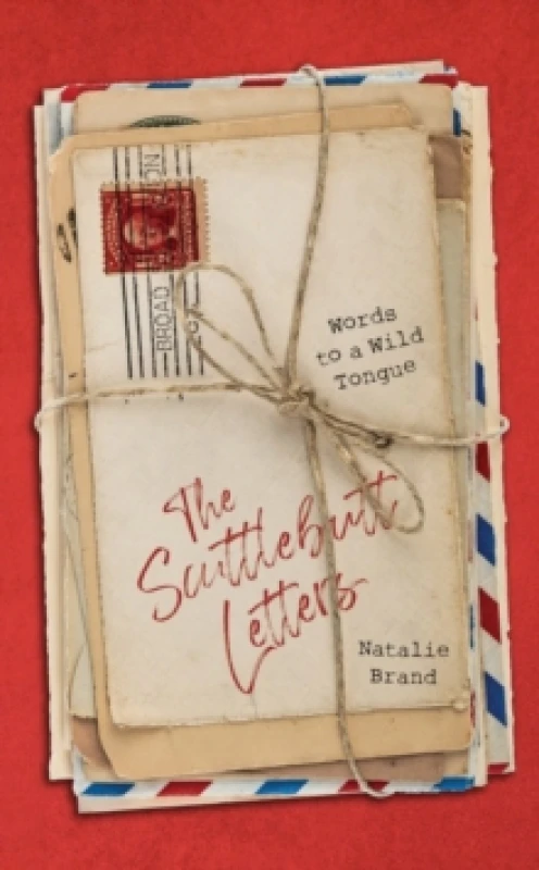Image of The Scuttlebutt Letters : Words to a Wild Tongue Hardback