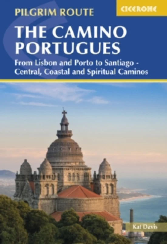 Image of The Camino Portugues : From Lisbon and Porto to Santiago - Central, Coastal and Spiritual Caminos Paperback / softback
