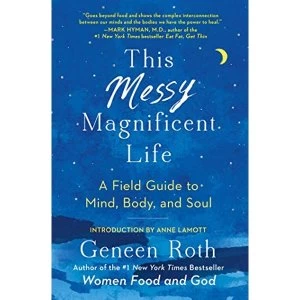 Image of This Messy Magnificent Life A Field Guide to Mind, Body, and Soul Paperback / softback 2019