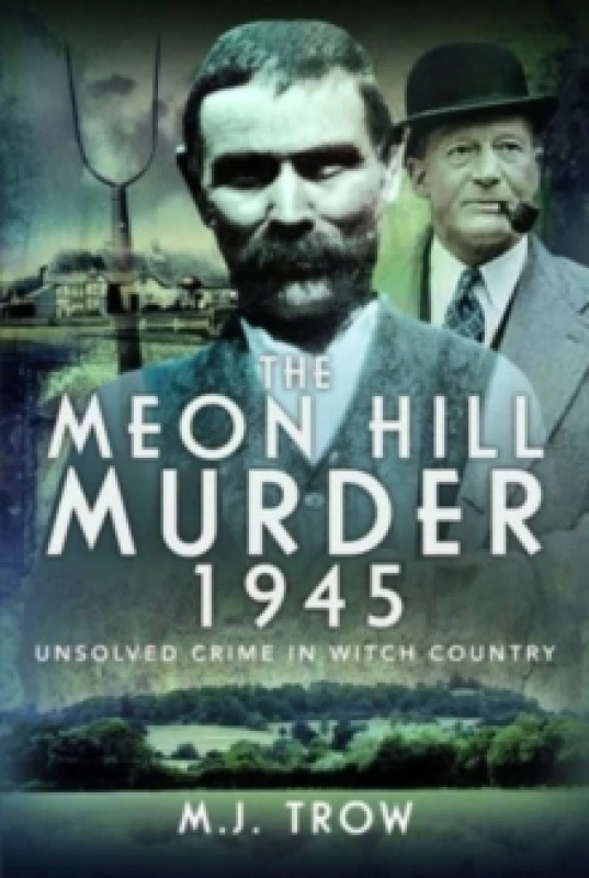 Image of The Meon Hill Murder, 1945 : Unsolved Crime in Witch Country Hardback