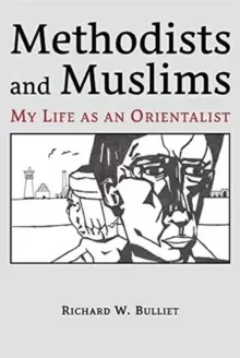 Image of Methodists and Muslims : My Life as an Orientalist