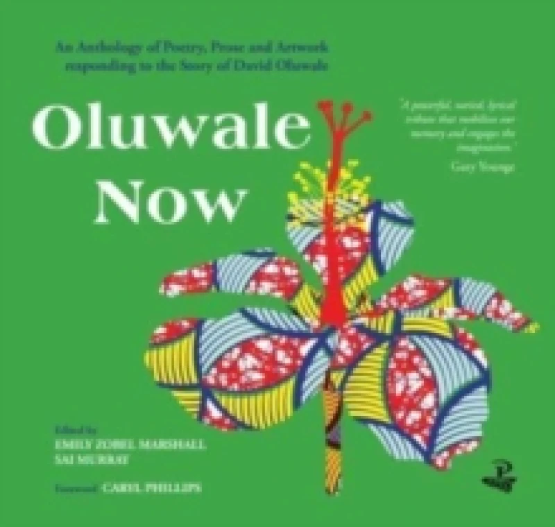 Image of Oluwale Now : An Anthology of Poetry, Prose and Artwork Responding to the Story of David Oluwale Paperback / softback
