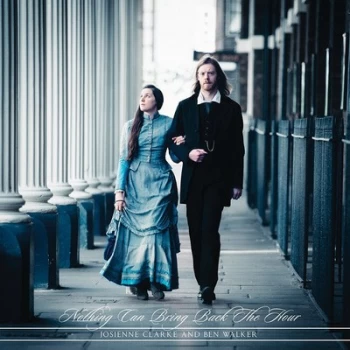 Image of Nothing Can Bring Back the Hour by Josienne Clarke & Ben Walker Vinyl Album