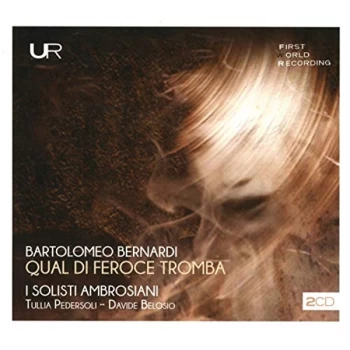 Image of I Solisti Ambrosiani Ensemble,Tullia Pedersoli & Davide Belo - Bernardi: Qual Di Feroce Tromba CD