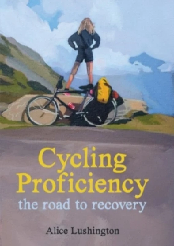 Image of Cycling Proficiency : the road to recovery Hardback