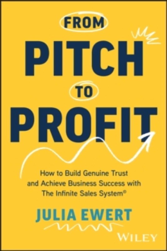 Image of From Pitch to Profit : How to Build Genuine Trust and Achieve Business Success with The Infinite Sales System Paperback / softback