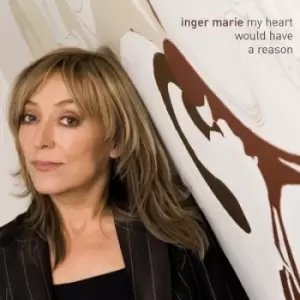 Image of My Heart Would Have a Reason by Inger Marie CD Album