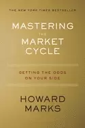 Image of mastering the market cycle getting the odds on your side