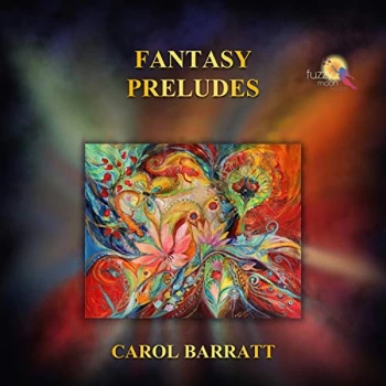Image of Carol Barratt - Carol Barratt: Fantasy Preludes CD