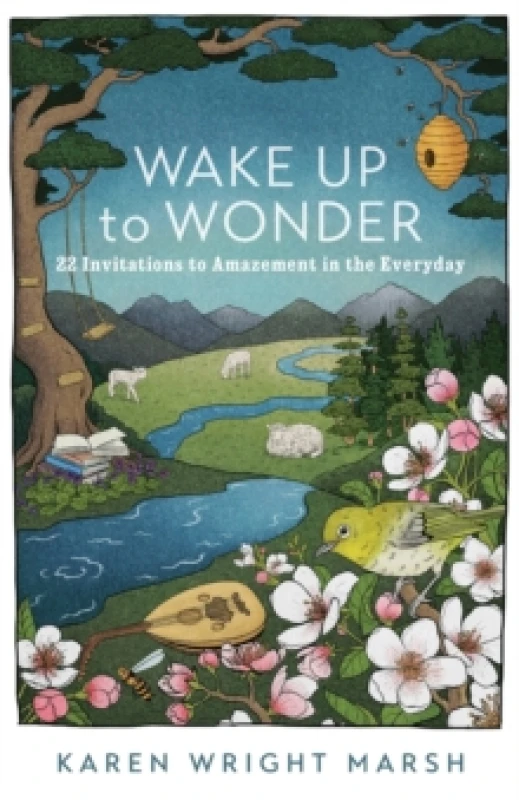 Image of Wake Up to Wonder - 22 Invitations to Amazement in the Everyday Paperback / softback