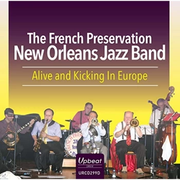 Image of The French Preservation New Orleans Jazz Band - Alive and Kicking in Europe CD