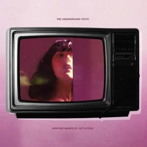 Image of The Underground Youth - Montage Images Of Lust & Fear Limited Edition Magenta Vinyl