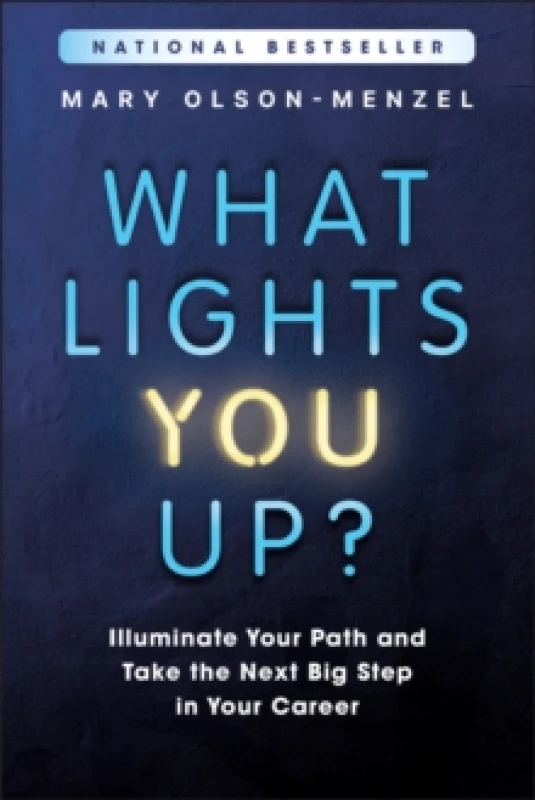 Image of What Lights You Up? Illuminate Your Path and Take the Next Big Step in Your Career Paperback / softback
