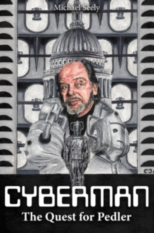 Image of Cybermen - The Quest for Pedler : The Biography of Kit Pedler Hardback