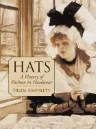 Image of hats a history of fashion in headwear