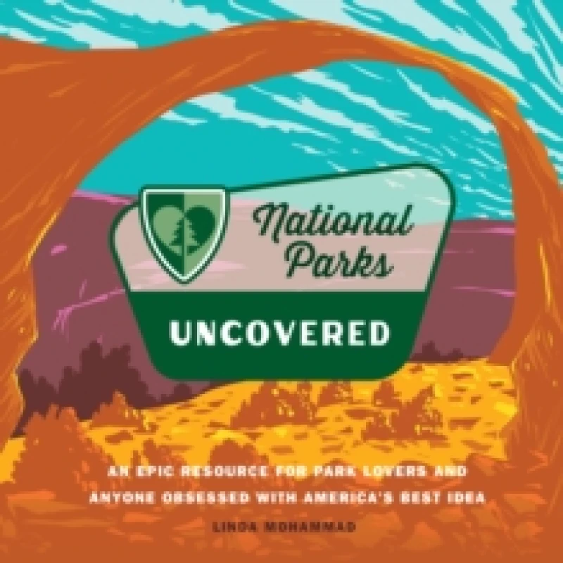 Image of National Parks Uncovered. Hardback. By Linda Mohammad Books
