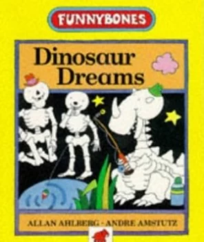 Image of Dinosaur Dreams by Allan Ahlberg and Andr Amstutz Paperback