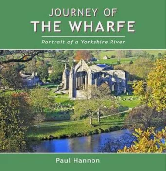 Image of Journey of the Wharfe by Paul Hannon Hardback