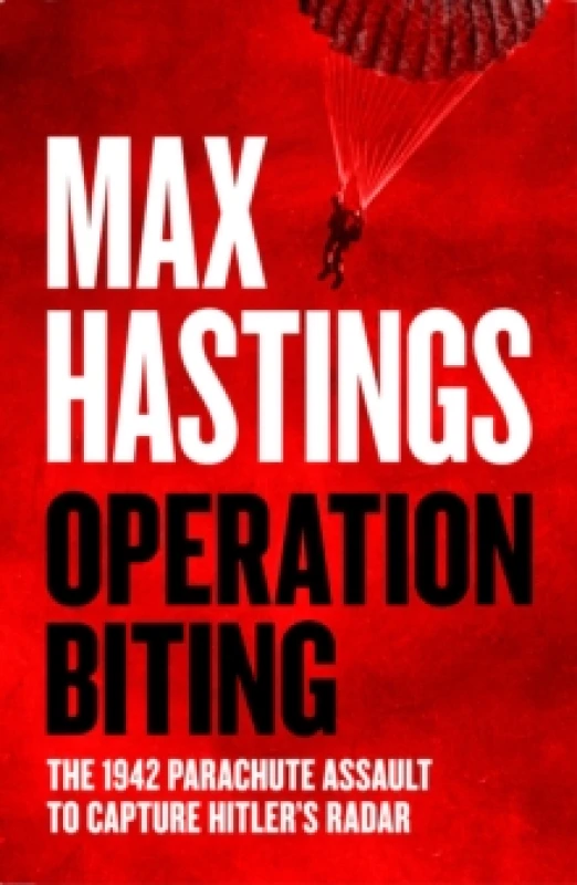 Image of Operation Biting. Hardback. By Max Hastings Books